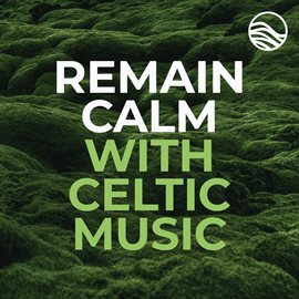 Cover image for Remain Calm With Celtic Music