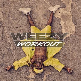 Cover image for Weezy Workout