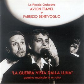 Cover image for La guerra vista dalla luna - Operina musicale in un atto