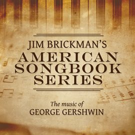 Imagen de portada para Jim Brickman's American Songbook Collection: The Music Of George Gershwin