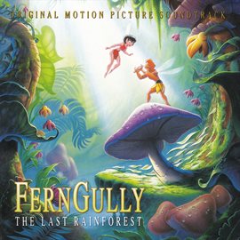 Cover image for FernGully...The Last Rainforest - Original Motion Picture Soundtrack