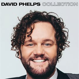 Cover image for David Phelps Collection