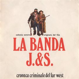 Cover image for La banda J. & S. - Cronaca criminale del Far West [Original Motion Picture Soundtrack]