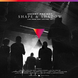 Cover image for Shape & Shadow [Live From Fort Collins, CO]