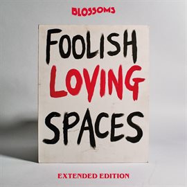 Cover image for Foolish Loving Spaces [Extended Edition]