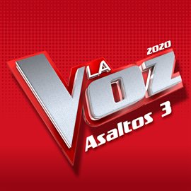 Imagen de portada para La Voz 2020 - Asaltos 3 [En Directo En La Voz / 2020]