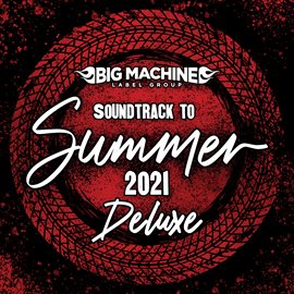 Cover image for Soundtrack To Summer 2021 [Deluxe Edition]