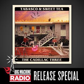 Cover image for Tabasco & Sweet Tea [Big Machine Radio Release Special]