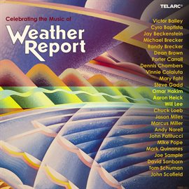 Imagen de portada para Celebrating The Music Of Weather Report