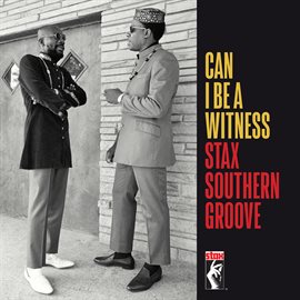 Cover image for Can I Be A Witness: Stax Southern Groove