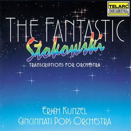 Cover image for The Fantastic Stokowski: Transcriptions for Orchestra