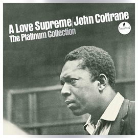 Cover image for A Love Supreme: The Platinum Collection