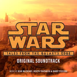 Imagen de portada para Star Wars: Tales from the Galaxy's Edge [Original Soundtrack]