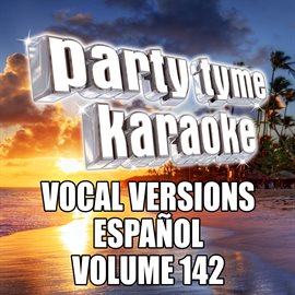 Cover image for Party Tyme 142 [Vocal Versions Español]
