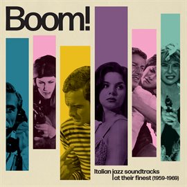 Imagen de portada para Boom! Italian Jazz Soundtracks At Their Finest (1959-1969)
