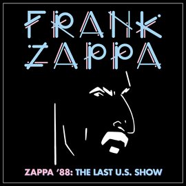 Imagen de portada para Zappa '88: The Last U.S. Show