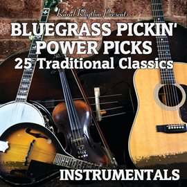 Cover image for Bluegrass Pickin' Power Picks: 25 Traditional Classics Instrumentals
