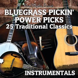 Imagen de portada para Bluegrass Pickin' Power Picks: 25 Traditional Classics Instrumentals