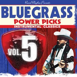 Imagen de portada para Bluegrass Power Picks: Instrumental Classics [Vol.5]