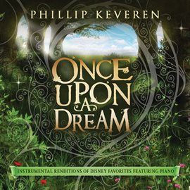 Cover image for Once Upon A Dream: Instrumental Renditions Of Disney Favorites Featuring Piano