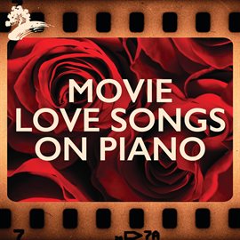 Cover image for Movie Love Songs On Piano