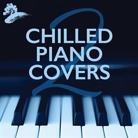 Cover image for Chilled Piano Covers 2
