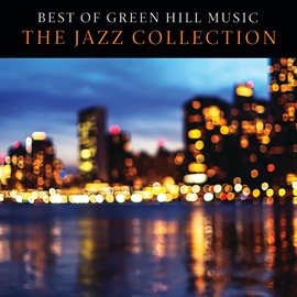 Imagen de portada para Best Of Green Hill Music: The Jazz Collection