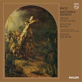 Cover image for Eugen Jochum - The Choral Recordings on Philips (Vol. 2: Bach: St. Matthew Passion, BWV 244)