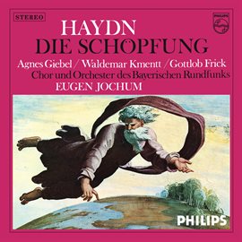 Cover image for Eugen Jochum - The Choral Recordings on Philips [Vol. 5: Haydn: The Creation; Mengelberg: Magnificat