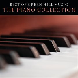 Cover image for Best Of Green Hill Music: The Piano Collection