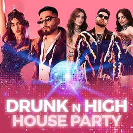 Cover image for Drunk n High House Party