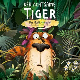 Cover image for Der Achtsame Tiger - Das Musik-Hörspiel