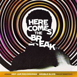Cover image for Here Comes The Break [Original Def Jam Recordings x Double Elvis Podcast Soundtrack]