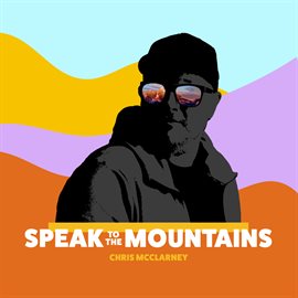 Cover image for Speak To The Mountains