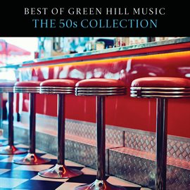 Cover image for Best Of Green Hill Music: The 50s Collection