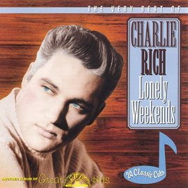 Imagen de portada para The Very Best of Charlie Rich - Lonely Weekends