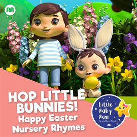 Cover image for Hop Little Bunnies! Happy Easter Nursery Rhymes