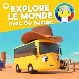 Cover image for Explore le monde avec Go Buster!