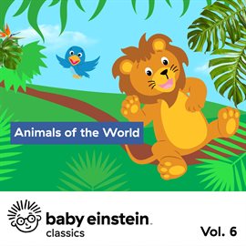 Cover image for Animals of the World: Baby Einstein Classics, Vol. 6