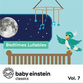 Cover image for Bedtime Lullabies: Baby Einstein Classics, Vol. 7