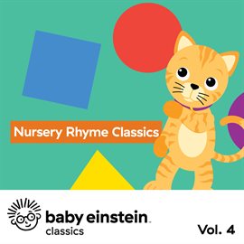 Cover image for Nursery Rhyme Classics: Baby Einstein Classics, Vol. 4