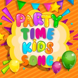 Cover image for Party Time Kids Songs