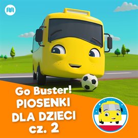Cover image for Go Buster! Piosenki dla dzieci - cz. 2