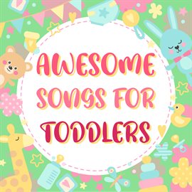 Cover image for Awesome Songs for Toddlers