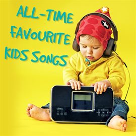 Cover image for All-Time Favourite Kids Songs