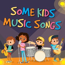 Cover image for Some Kids Music Songs