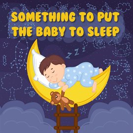 Cover image for Something To Put The Baby Alsleep