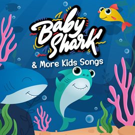 Cover image for Baby Shark & More Kids Songs