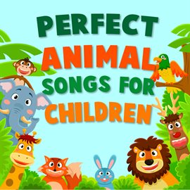 Cover image for Perfect Animal Songs for Children