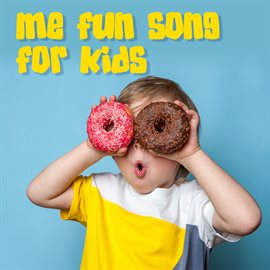 Cover image for Me Fun Song for Kids